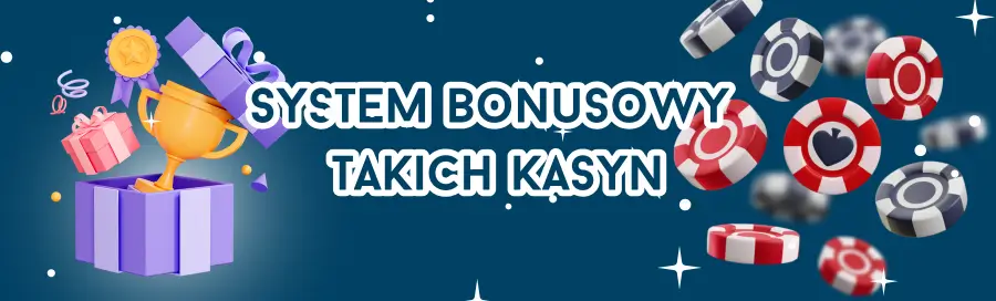 System Bonusowy Takich Kasyn